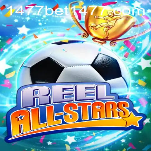 ReelAllStars: The Ultimate Gaming Experience with 1477bet PH Login