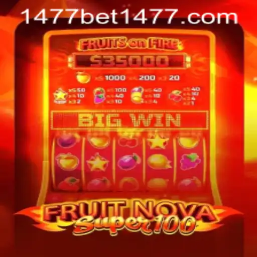 FruitNovaSuper100 Game Features and Rules with Insight into 1477bet PH Login